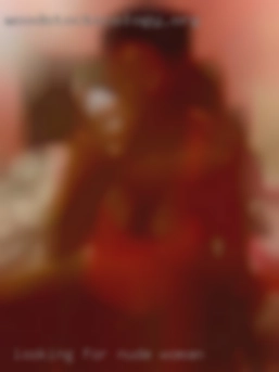 Looking for new friends and nude woman more.